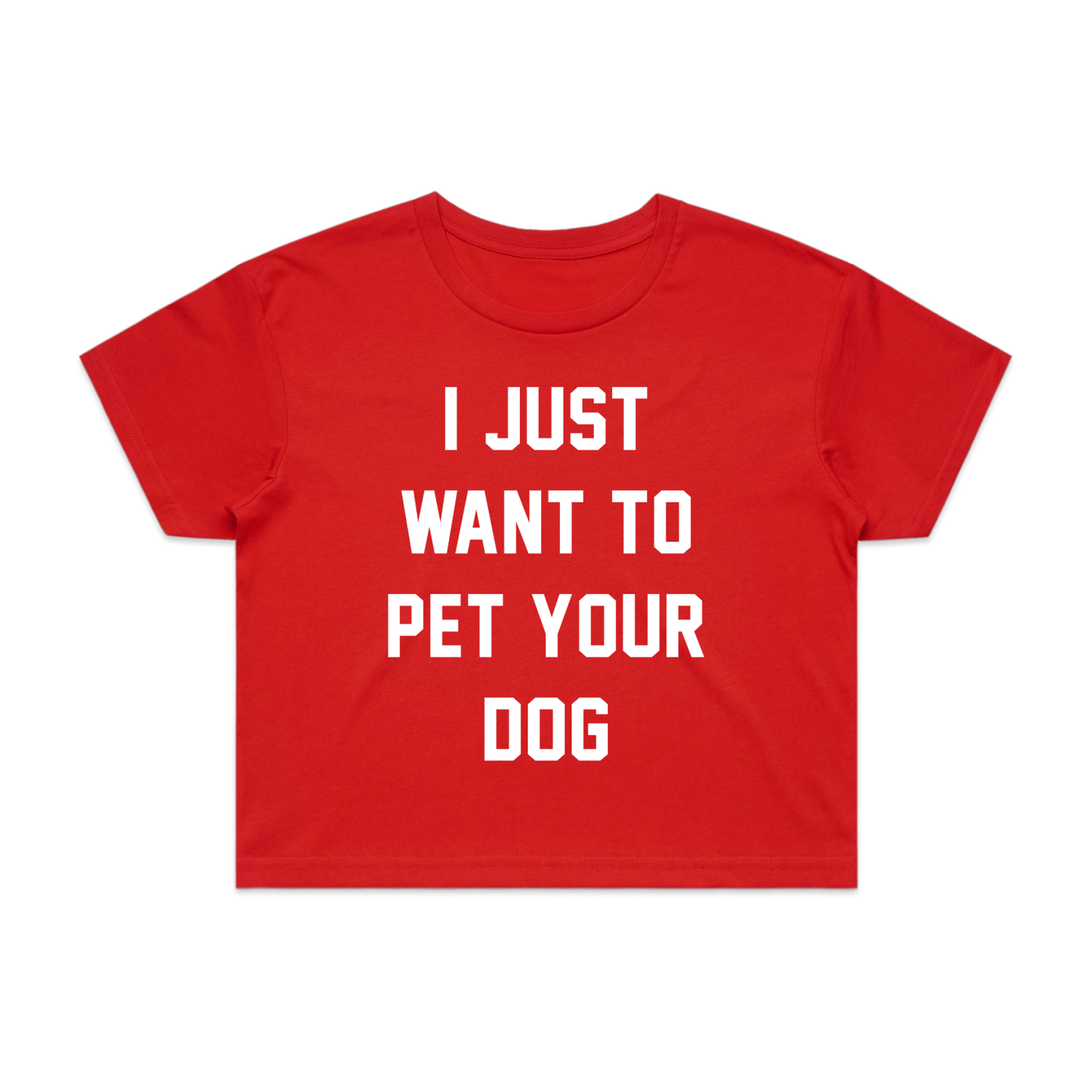 I Just Want To Pet Your Dog Crop Tee | Gift for Dog Moms