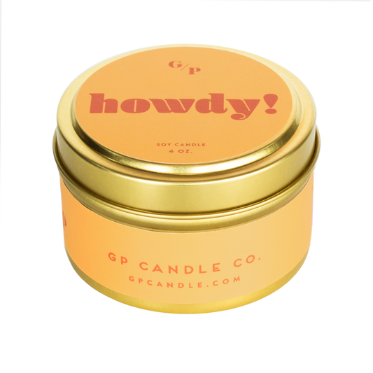Howdy! 4 oz. Just Because Candle Tin