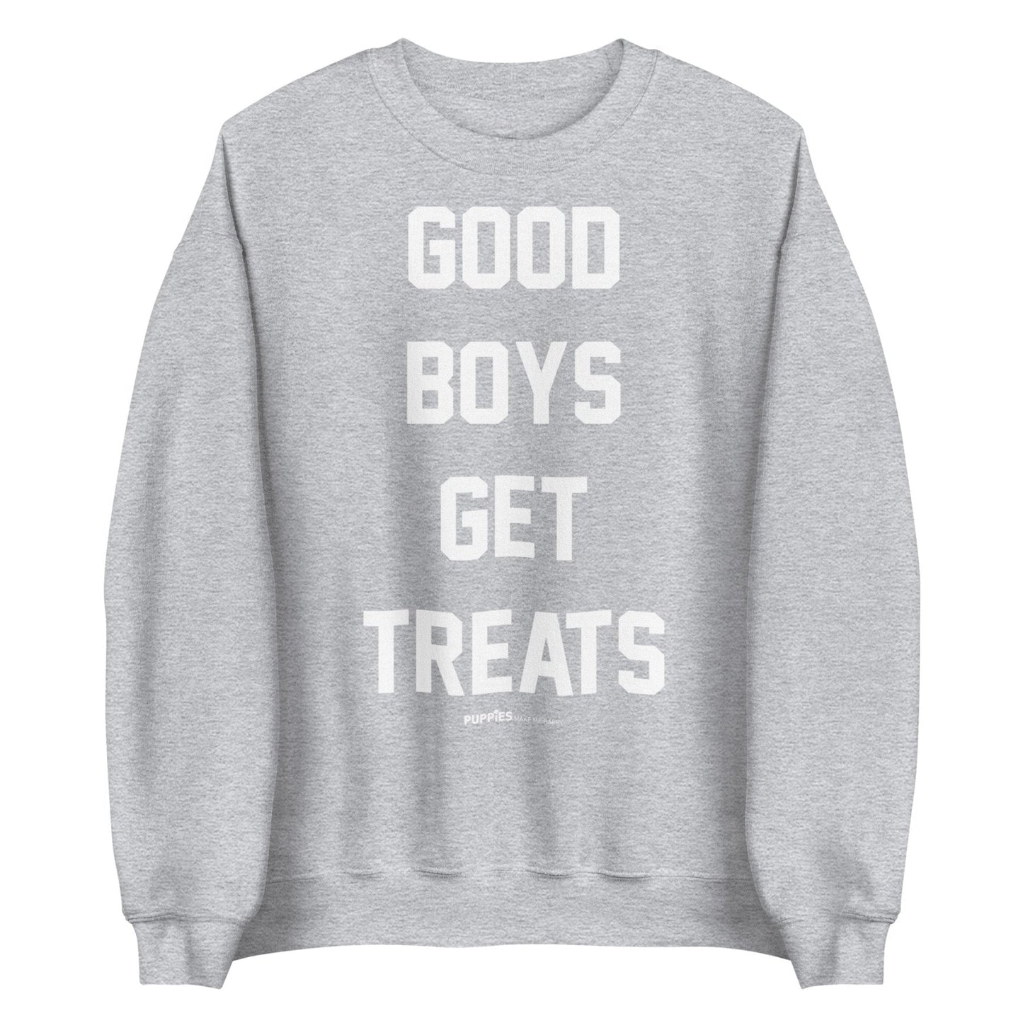 Good Boys Get Treats Uni-Sex Crewneck Sweatshirt | Ultra-Soft Best Gift for Dog Lovers