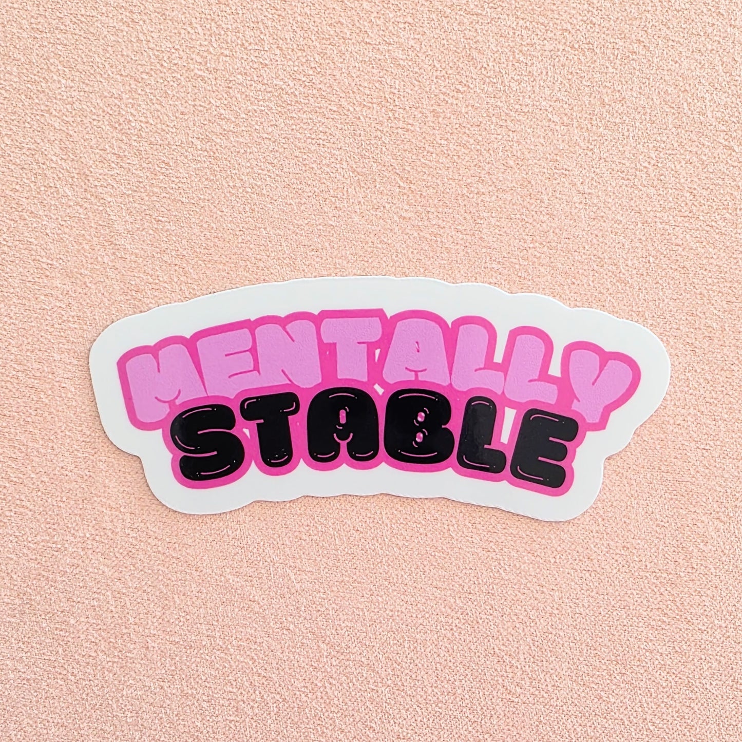 Mentally Stable | Vinyl Sticker