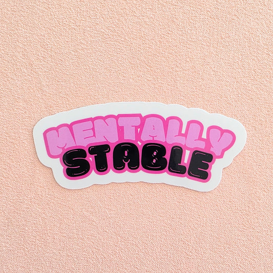 Mentally Stable | Vinyl Sticker