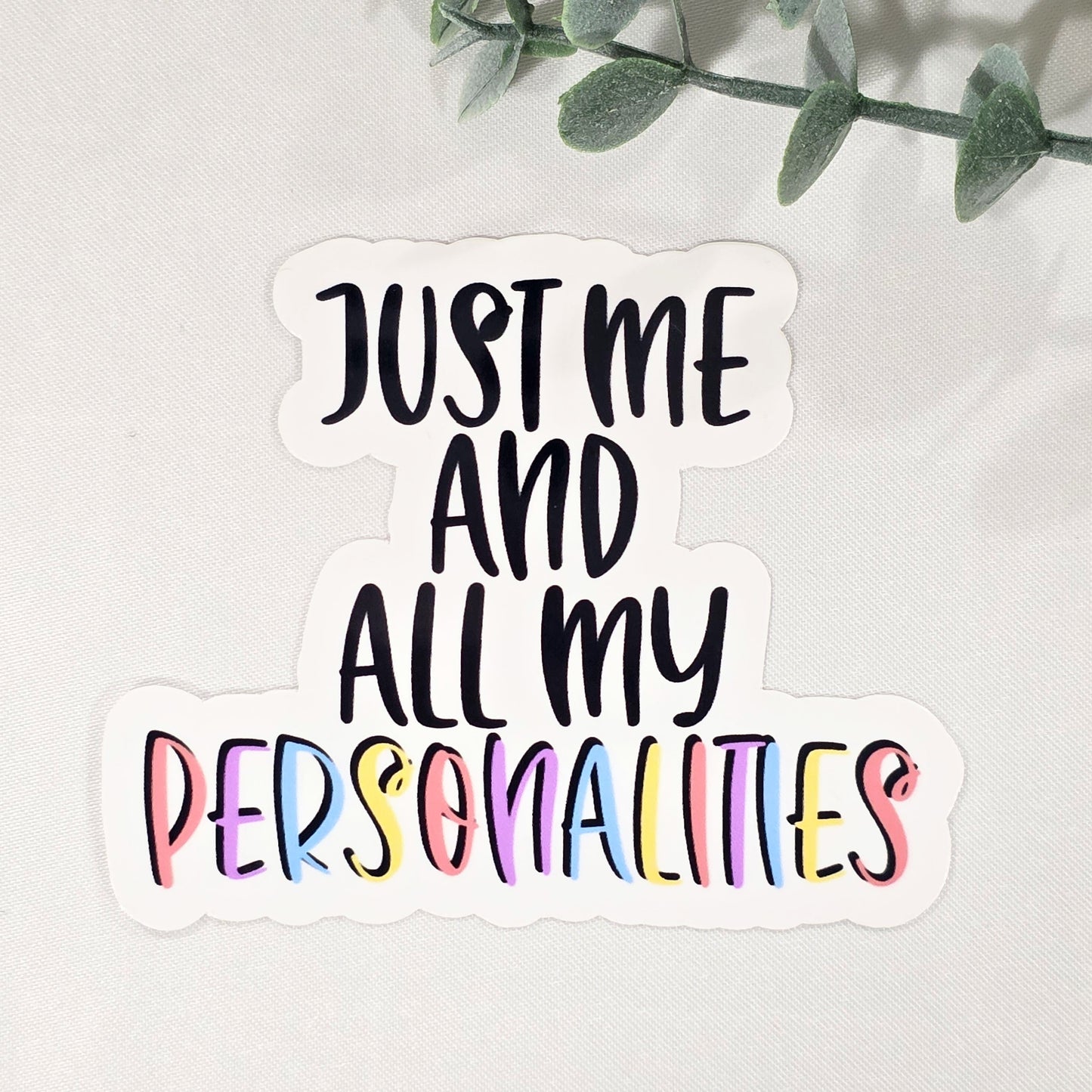 Just Me And All My Personalities Vinyl Sticker