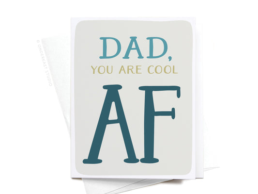 Dad, You Are Cool AF Greeting Card – FINAL STOCK