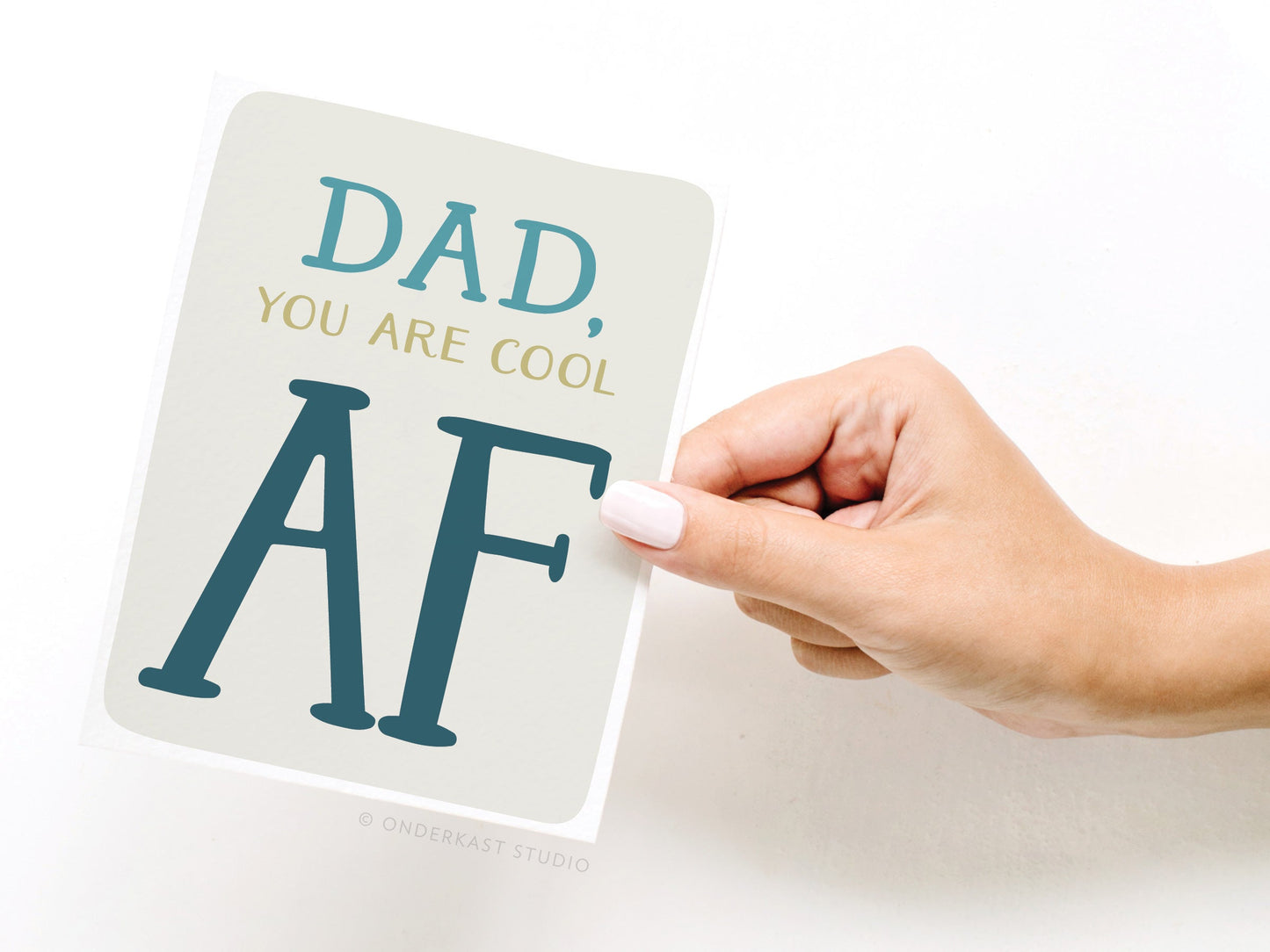 Dad, You Are Cool AF Greeting Card – FINAL STOCK
