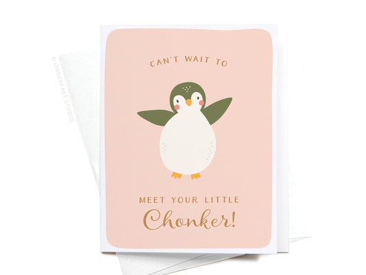 Can’t Wait to Meet Your Little Chonker Greeting Card – FINAL STOCK