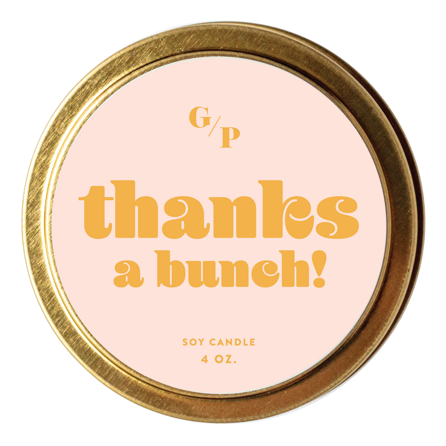 Thanks a Bunch! 4 oz. Just Because Candle Tin