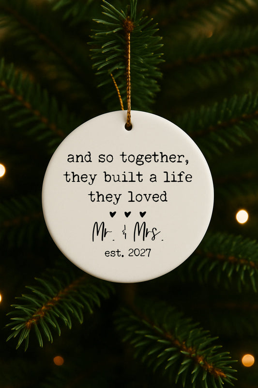 Built A Life They Loved Mr. & Mrs. Est. 2027 Christmas Ornament