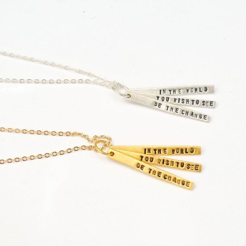 Be the Change You Wish to See in the World - Quote Necklace