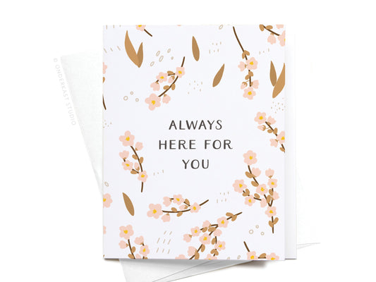 Always Here for You Greeting Card