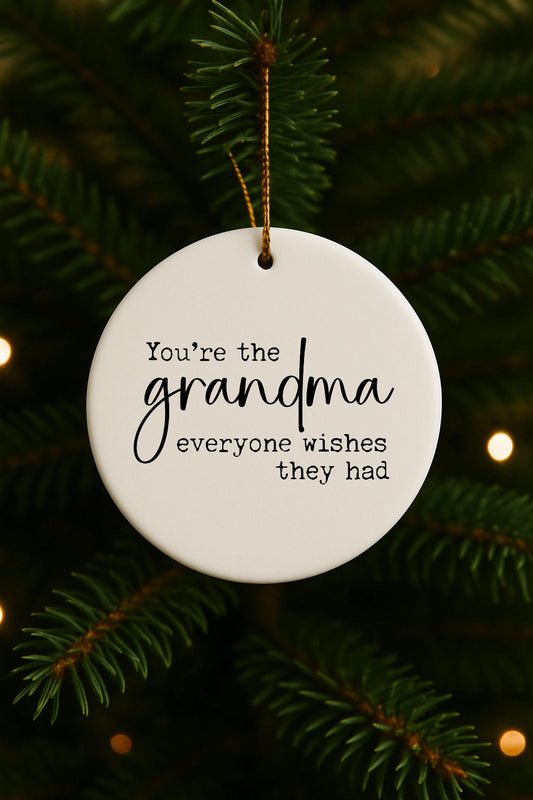 You're The Grandma Christmas Ornament