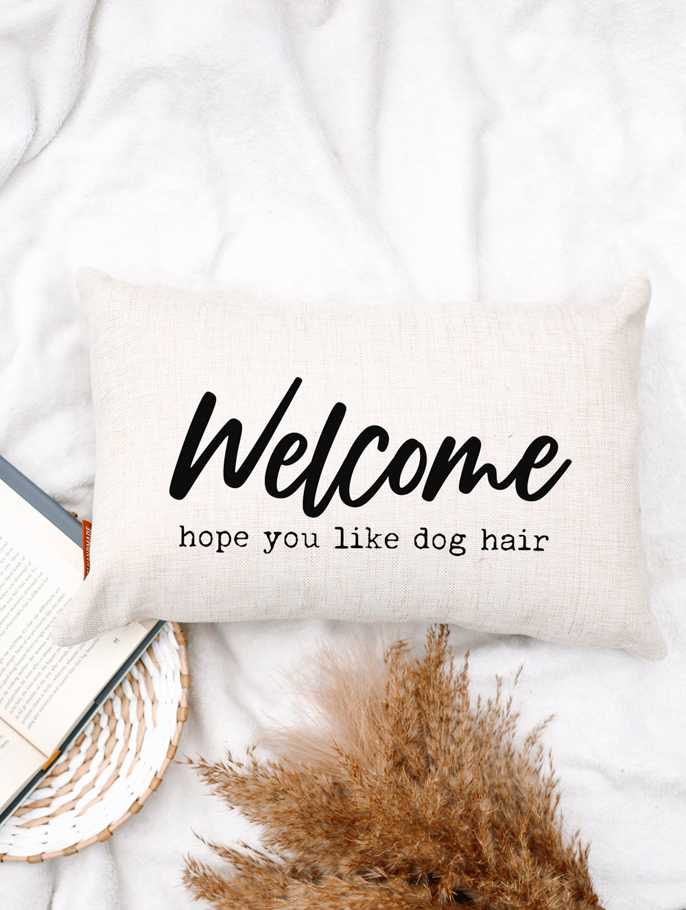 Welcome Hope You Like Dog Hair Pillow