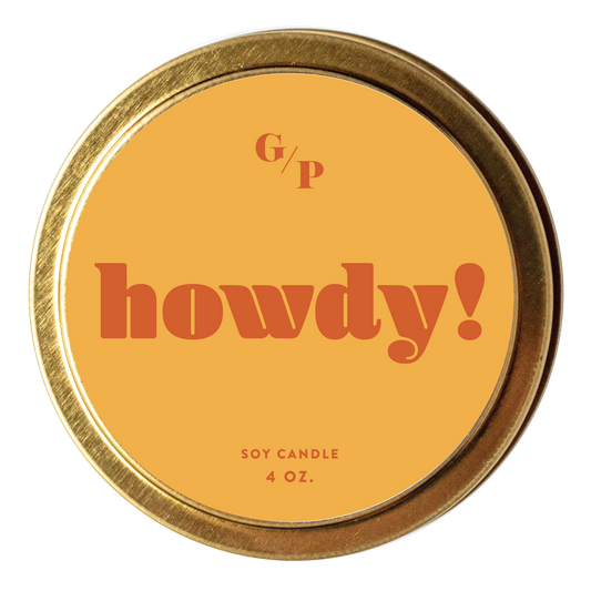 Howdy! 4 oz. Just Because Candle Tin