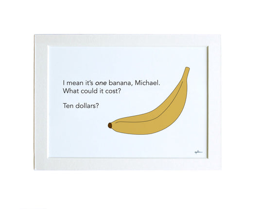 4 x 6 Matted Art Print | It's One Banana, Michael