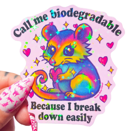"Call Me Biodegradable, Because I Break Down Easily" Cute Possum Holographic Sticker