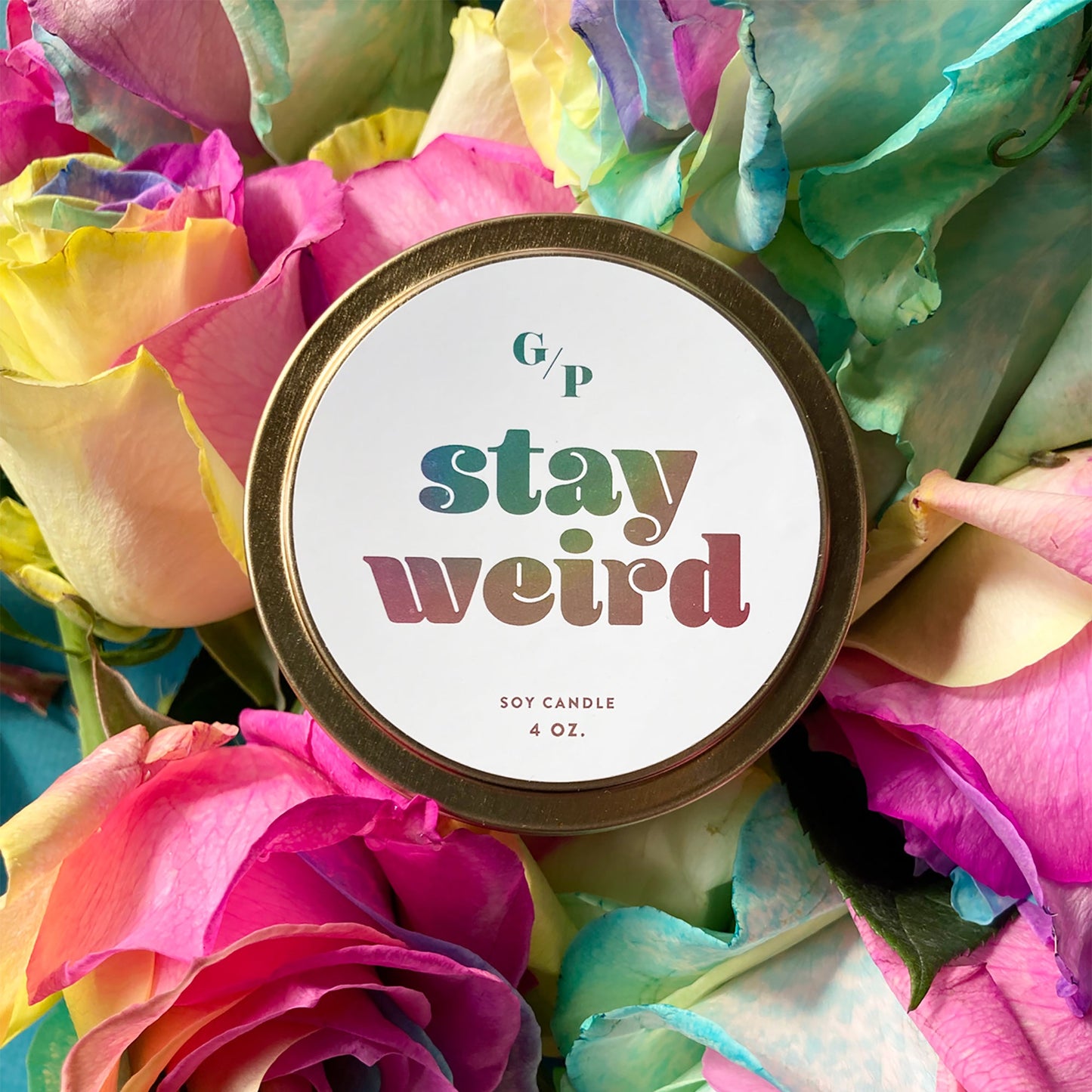 Stay Weird 4 oz. Just Because Candle Tin