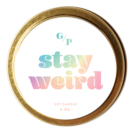 Stay Weird 4 oz. Just Because Candle Tin