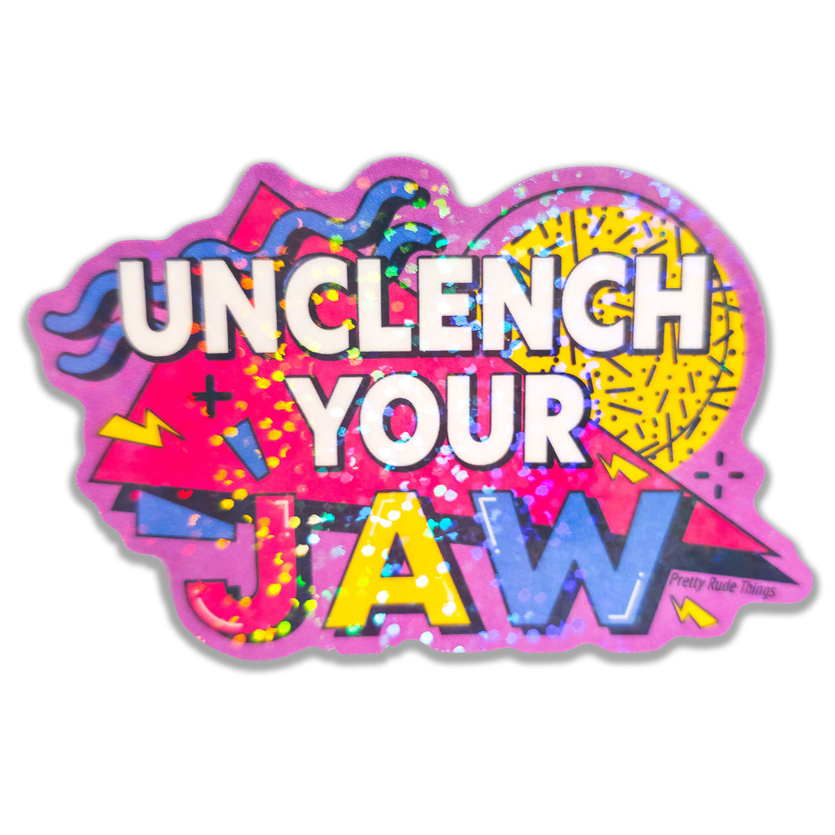 Unclench Your Jaw Sticker – Retro 90s Holographic Waterproof Vinyl